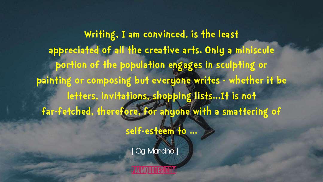 Og Mandino Quotes: Writing, I am convinced, is