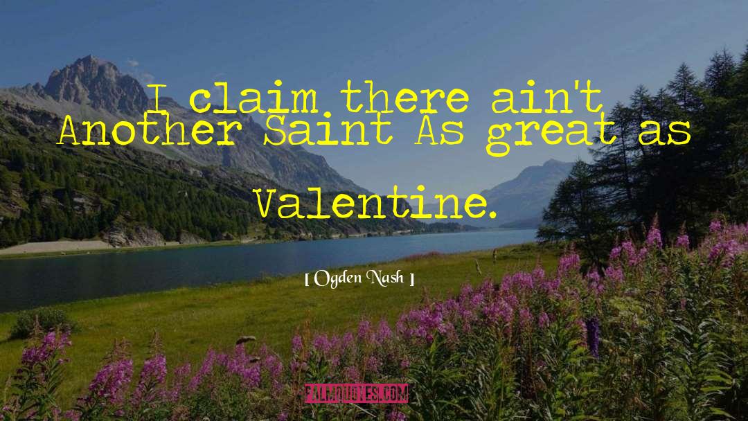 Ogden Nash Quotes: I claim there ain't Another