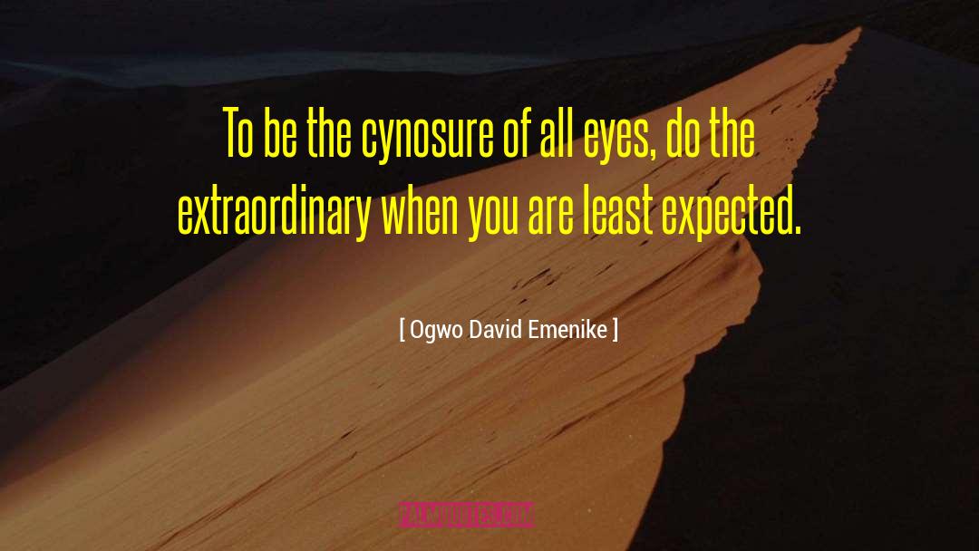 Ogwo David Emenike Quotes: To be the cynosure of