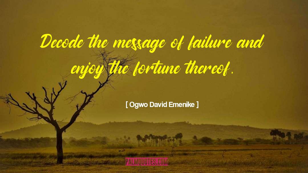 Ogwo David Emenike Quotes: Decode the message of failure