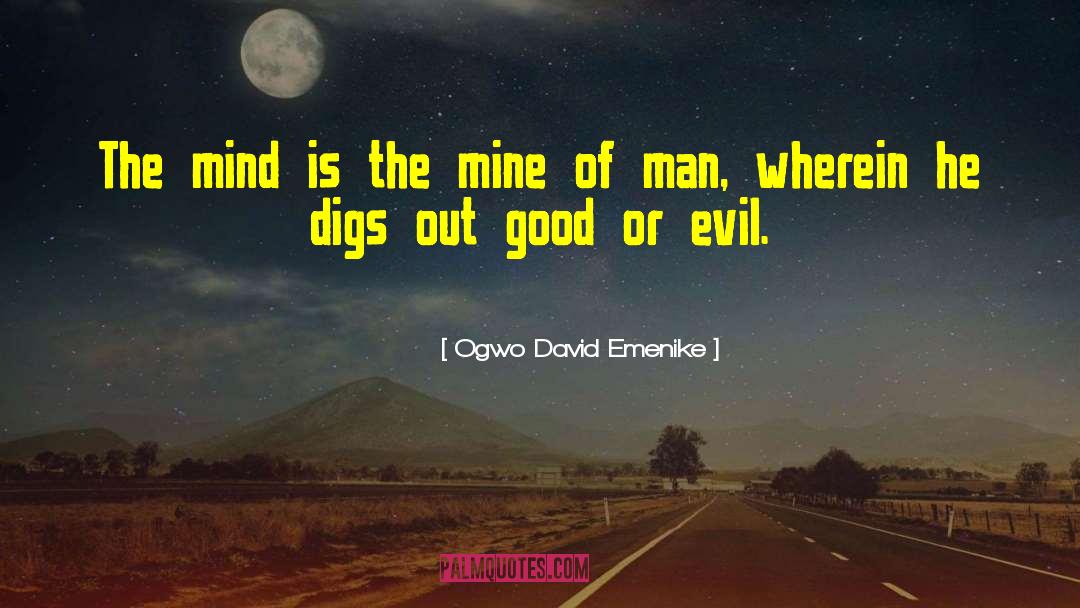 Ogwo David Emenike Quotes: The mind is the mine