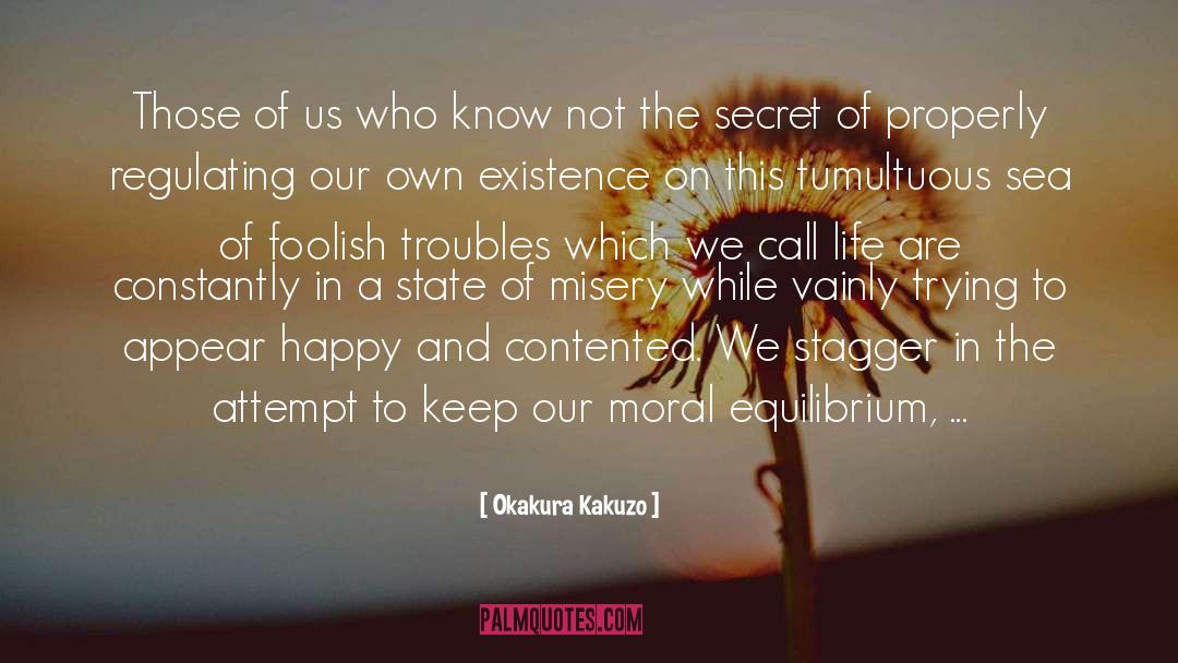Okakura Kakuzo Quotes: Those of us who know