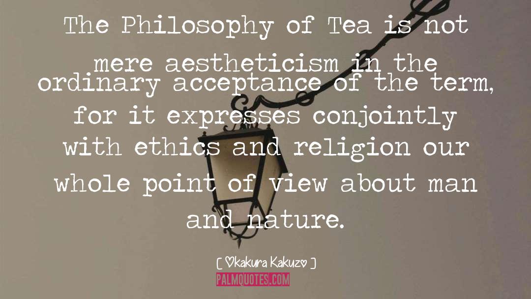 Okakura Kakuzo Quotes: The Philosophy of Tea is