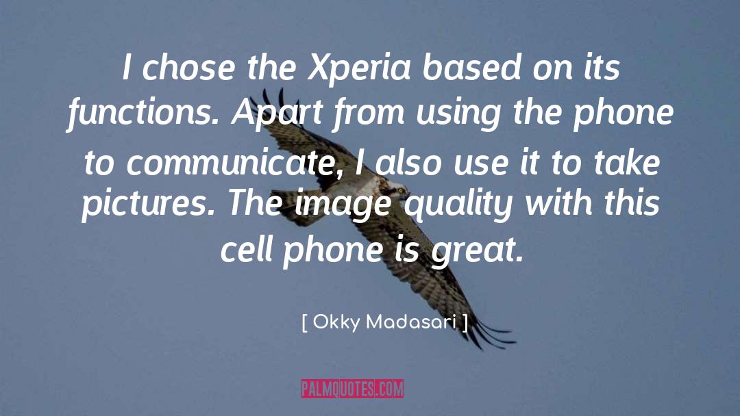 Okky Madasari Quotes: I chose the Xperia based