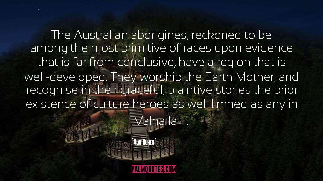 Olaf Ruhen Quotes: The Australian aborigines, reckoned to