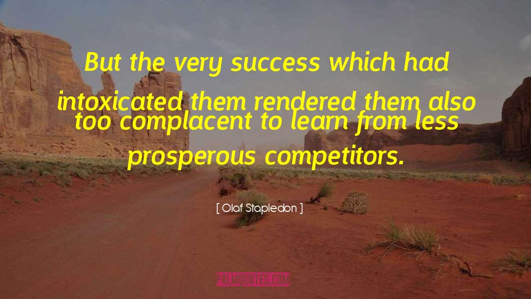 Olaf Stapledon Quotes: But the very success which