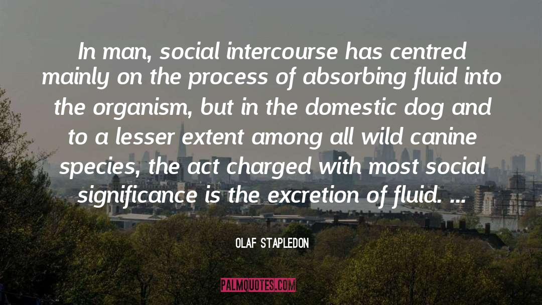 Olaf Stapledon Quotes: In man, social intercourse has