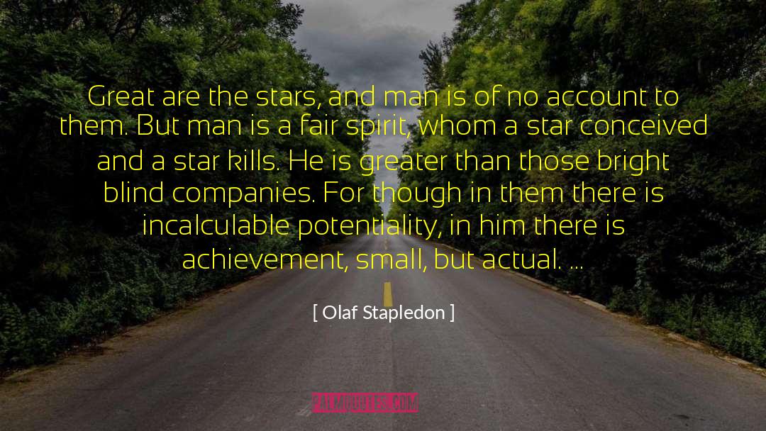 Olaf Stapledon Quotes: Great are the stars, and