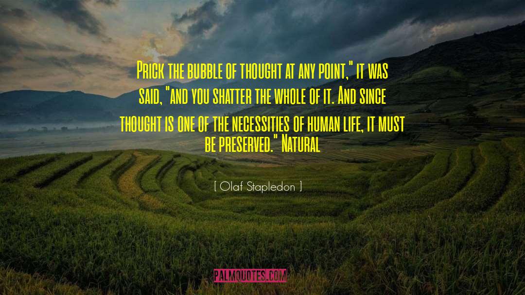 Olaf Stapledon Quotes: Prick the bubble of thought