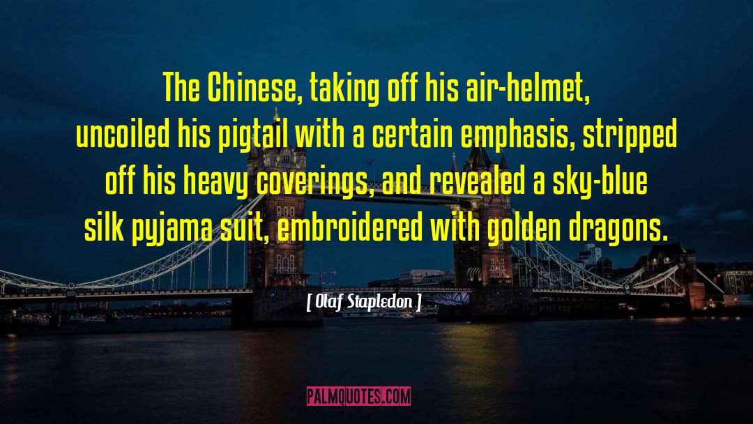 Olaf Stapledon Quotes: The Chinese, taking off his