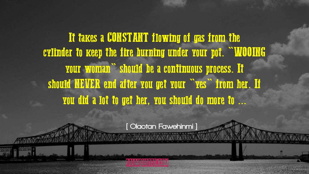 Olaotan Fawehinmi Quotes: It takes a CONSTANT flowing