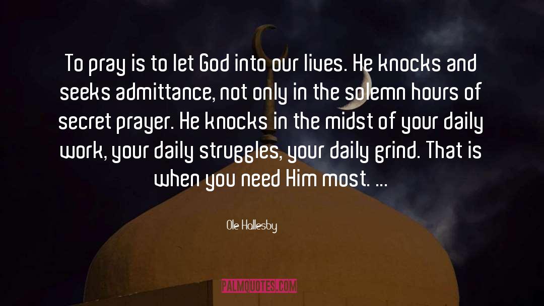 Ole Hallesby Quotes: To pray is to let