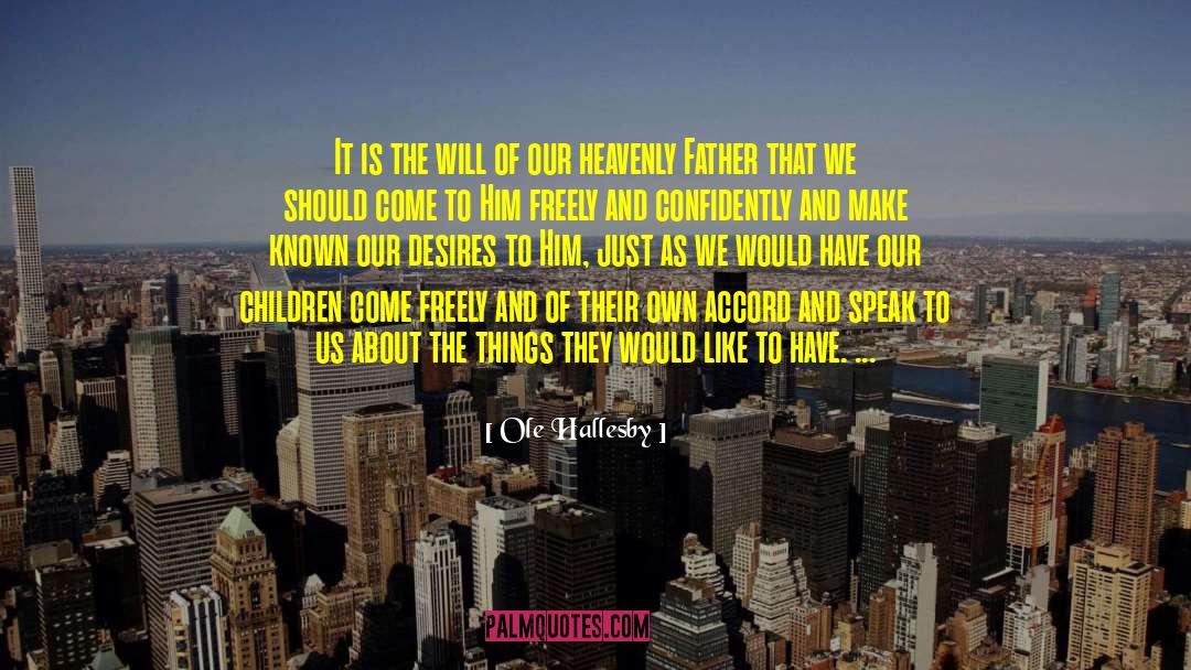 Ole Hallesby Quotes: It is the will of