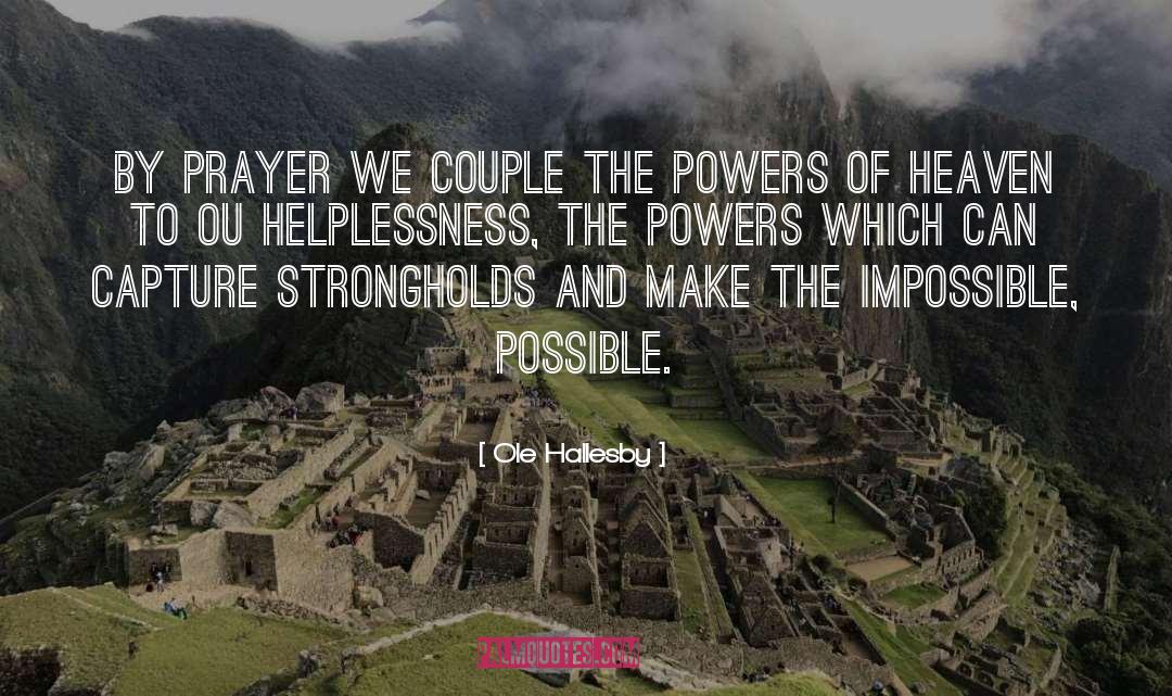 Ole Hallesby Quotes: By prayer we couple the