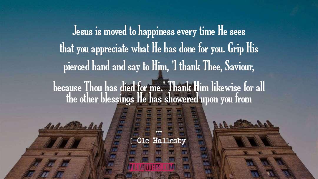 Ole Hallesby Quotes: Jesus is moved to happiness