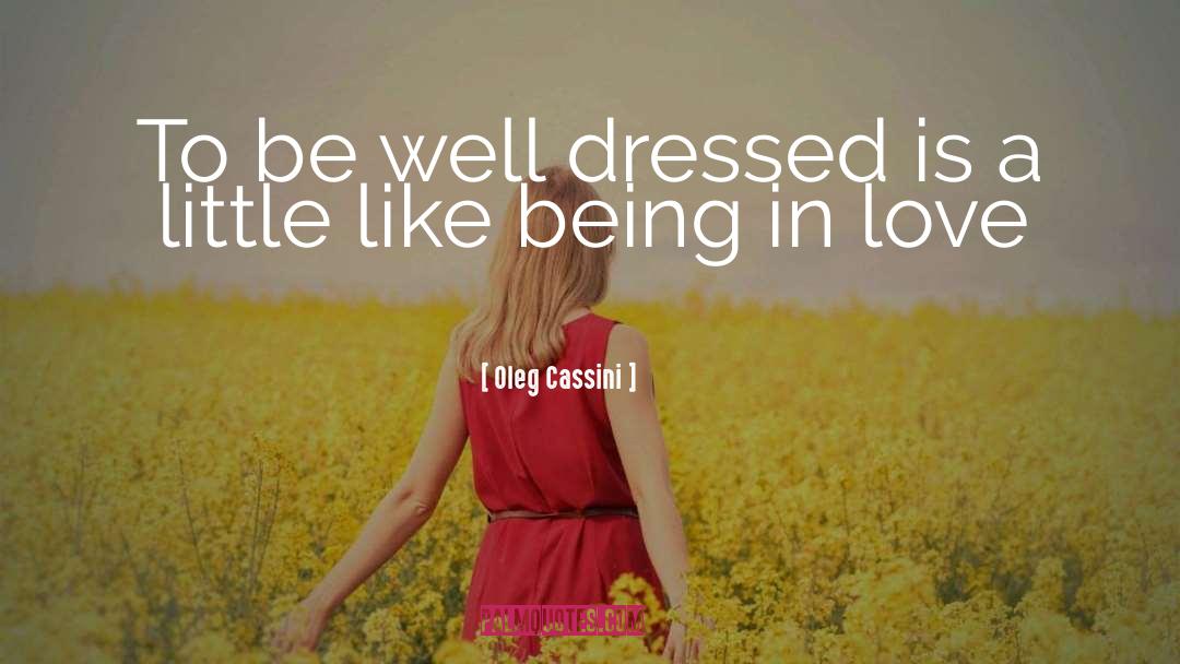 Oleg Cassini Quotes: To be well dressed is