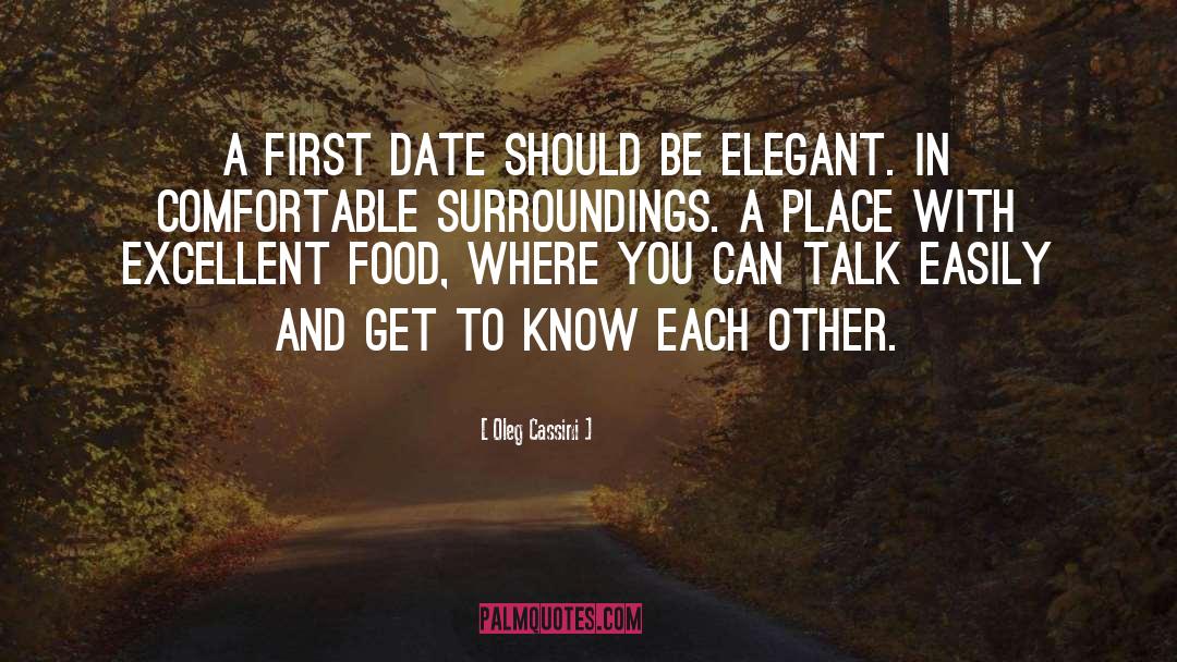 Oleg Cassini Quotes: A first date should be