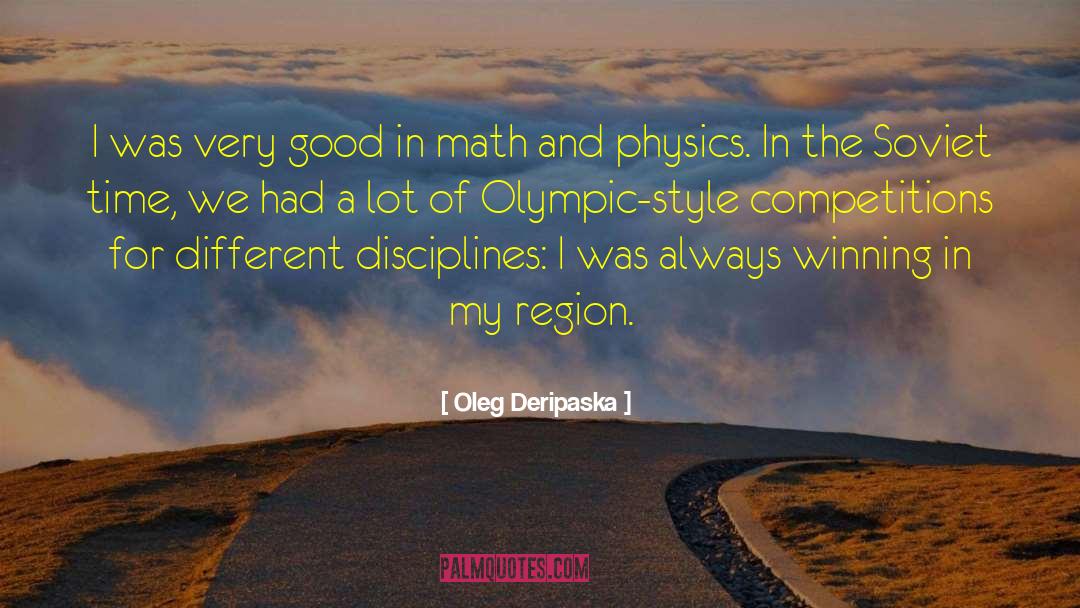 Oleg Deripaska Quotes: I was very good in