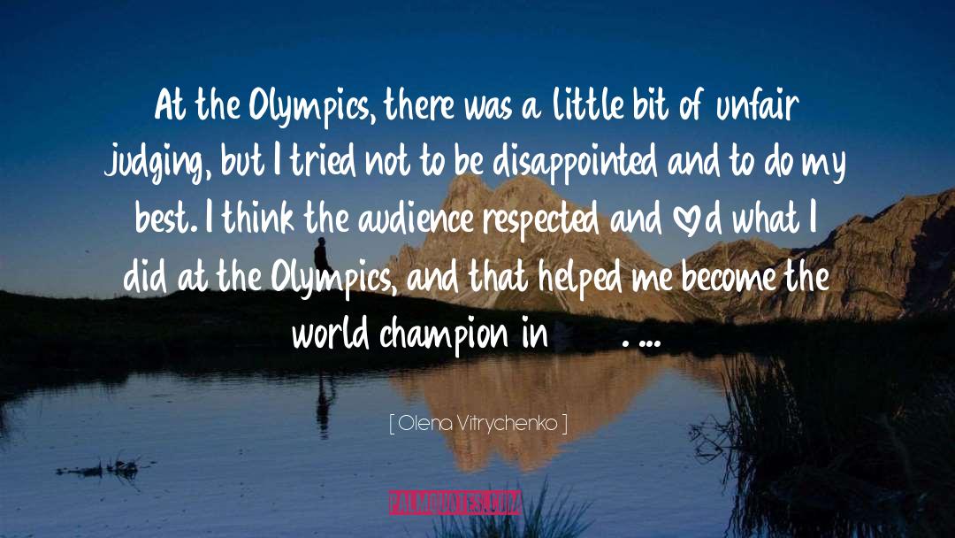 Olena Vitrychenko Quotes: At the Olympics, there was