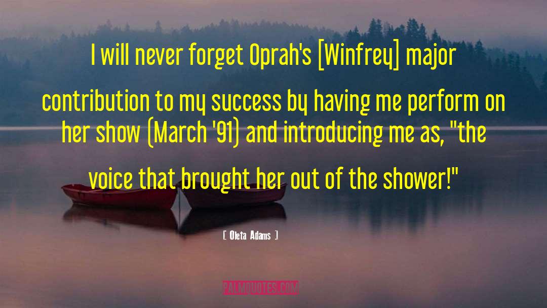 Oleta Adams Quotes: I will never forget Oprah's