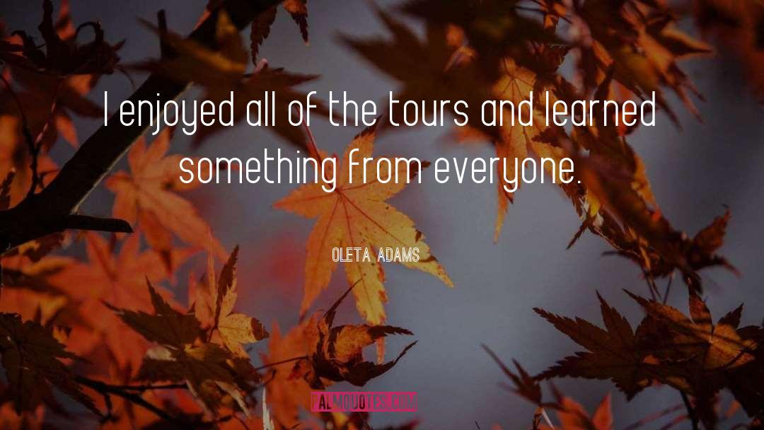 Oleta Adams Quotes: I enjoyed all of the