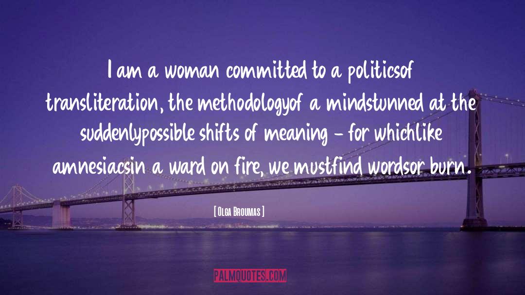 Olga Broumas Quotes: I am a woman committed