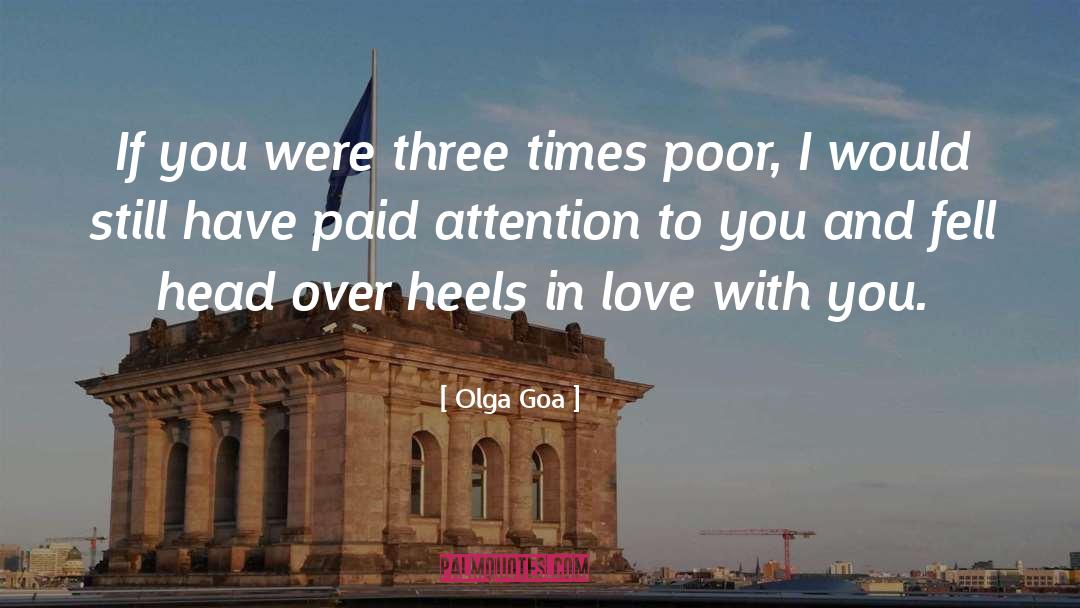 Olga Goa Quotes: If you were three times