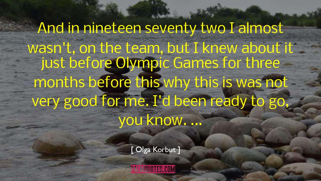 Olga Korbut Quotes: And in nineteen seventy two