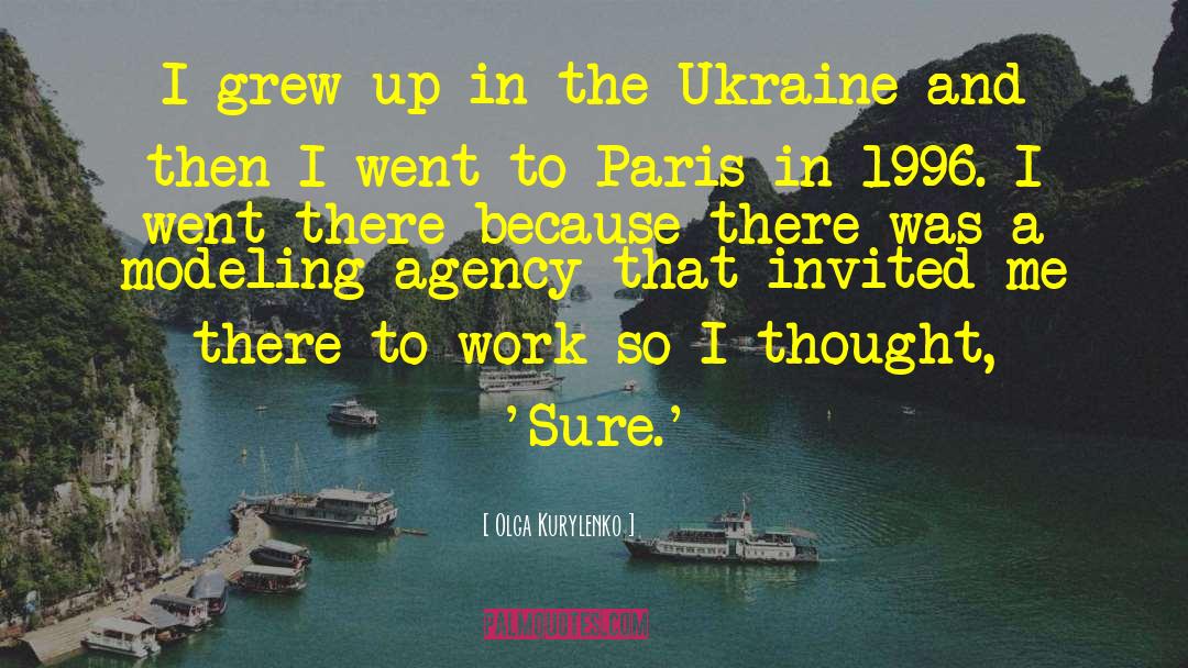 Olga Kurylenko Quotes: I grew up in the