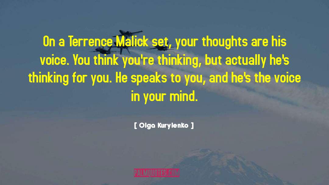 Olga Kurylenko Quotes: On a Terrence Malick set,