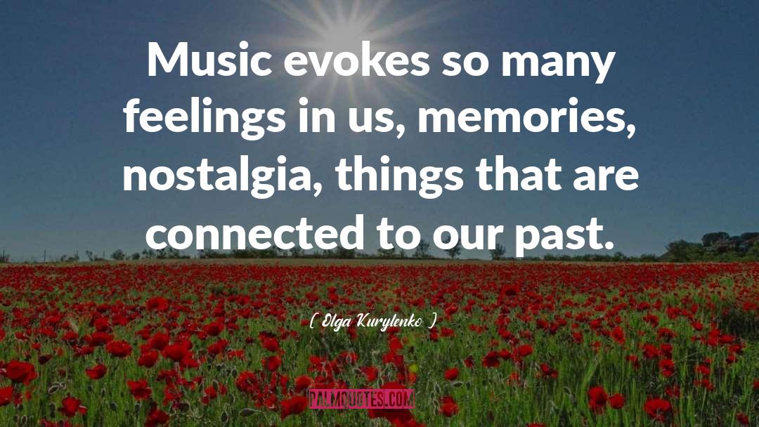 Olga Kurylenko Quotes: Music evokes so many feelings