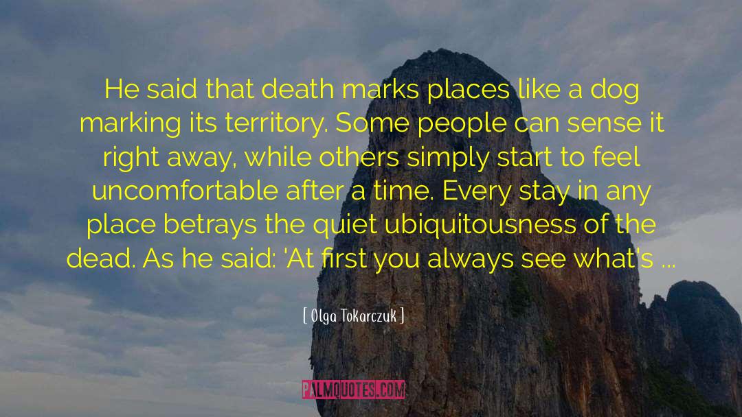 Olga Tokarczuk Quotes: He said that death marks