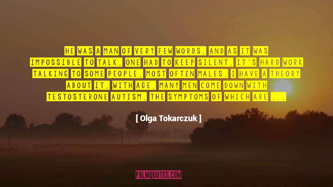 Olga Tokarczuk Quotes: He was a man of