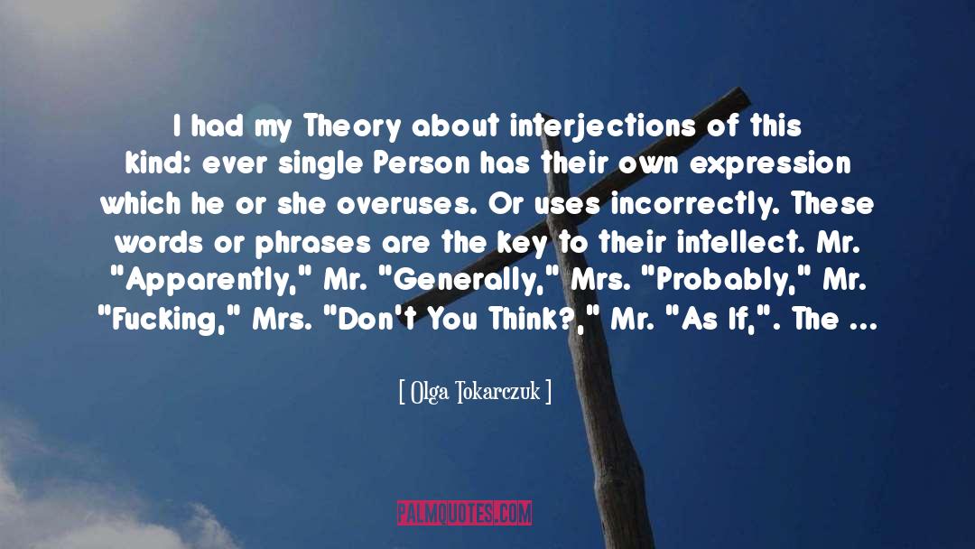 Olga Tokarczuk Quotes: I had my Theory about