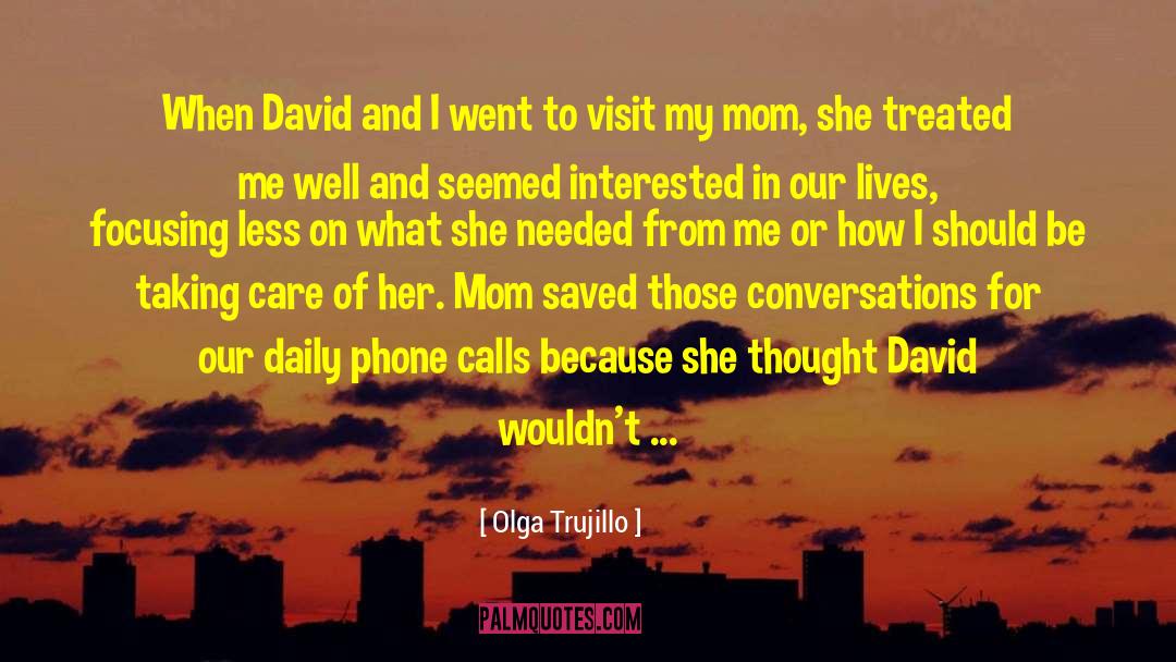 Olga Trujillo Quotes: When David and I went