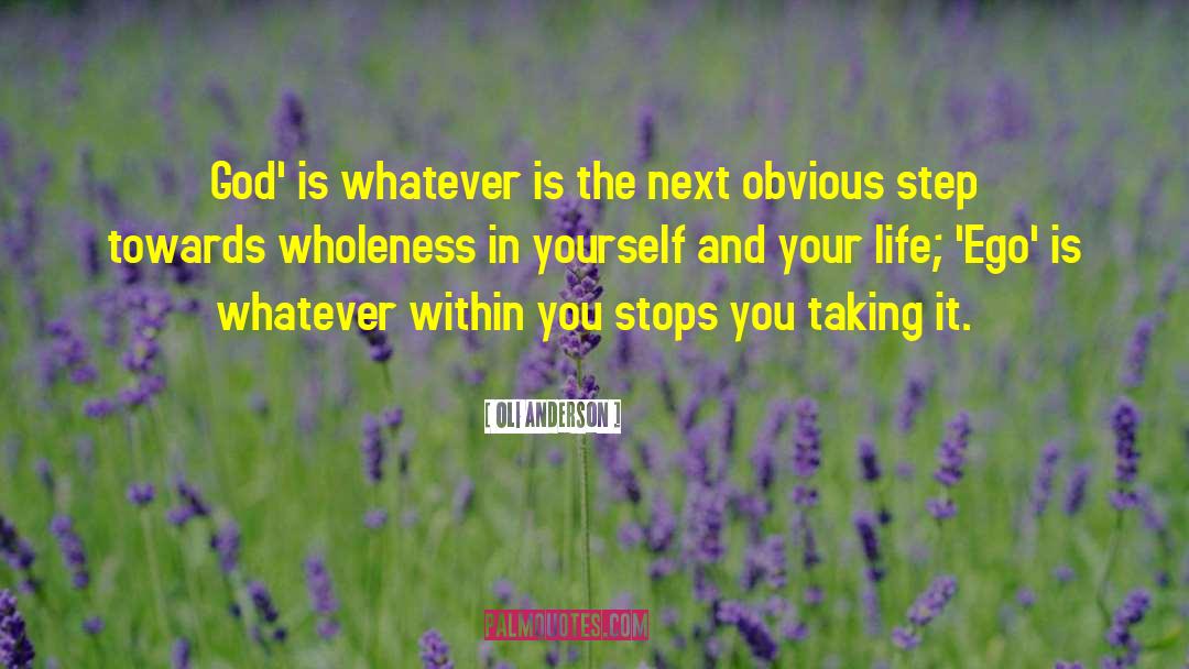 Oli Anderson Quotes: God' is whatever is the
