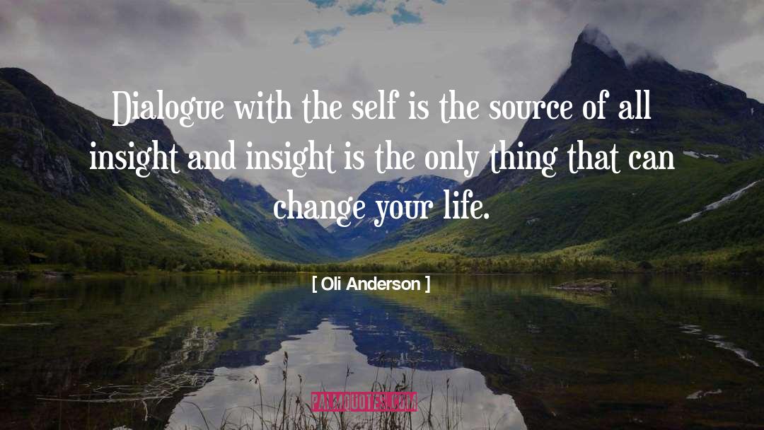 Oli Anderson Quotes: Dialogue with the self is