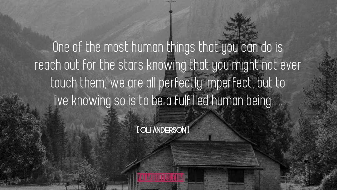 Oli Anderson Quotes: One of the most human