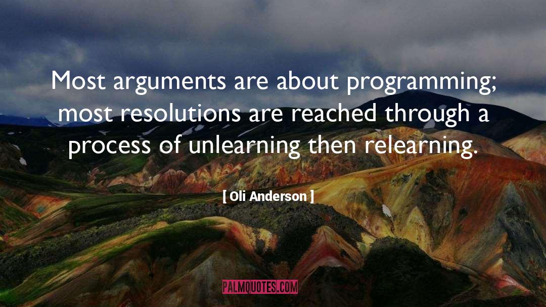 Oli Anderson Quotes: Most arguments are about programming;