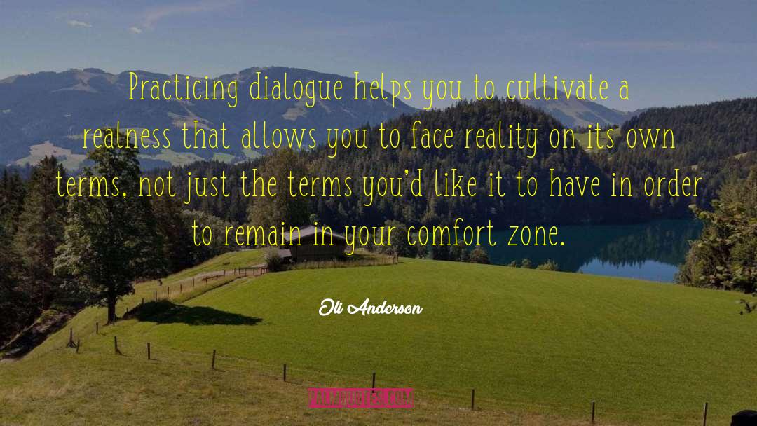 Oli Anderson Quotes: Practicing dialogue helps you to