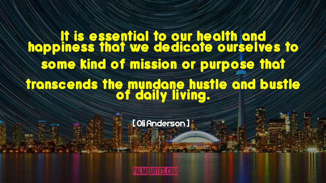 Oli Anderson Quotes: It is essential to our