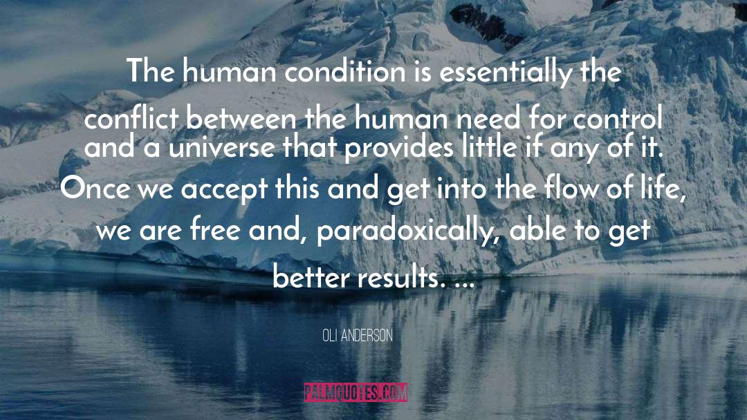 Oli Anderson Quotes: The human condition is essentially