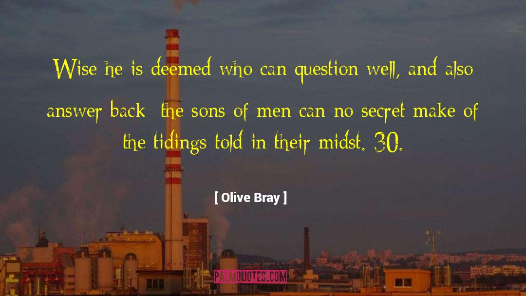 Olive Bray Quotes: Wise he is deemed who