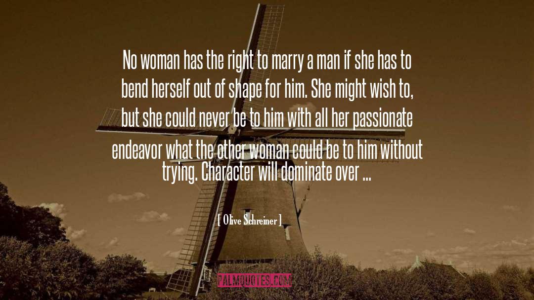 Olive Schreiner Quotes: No woman has the right