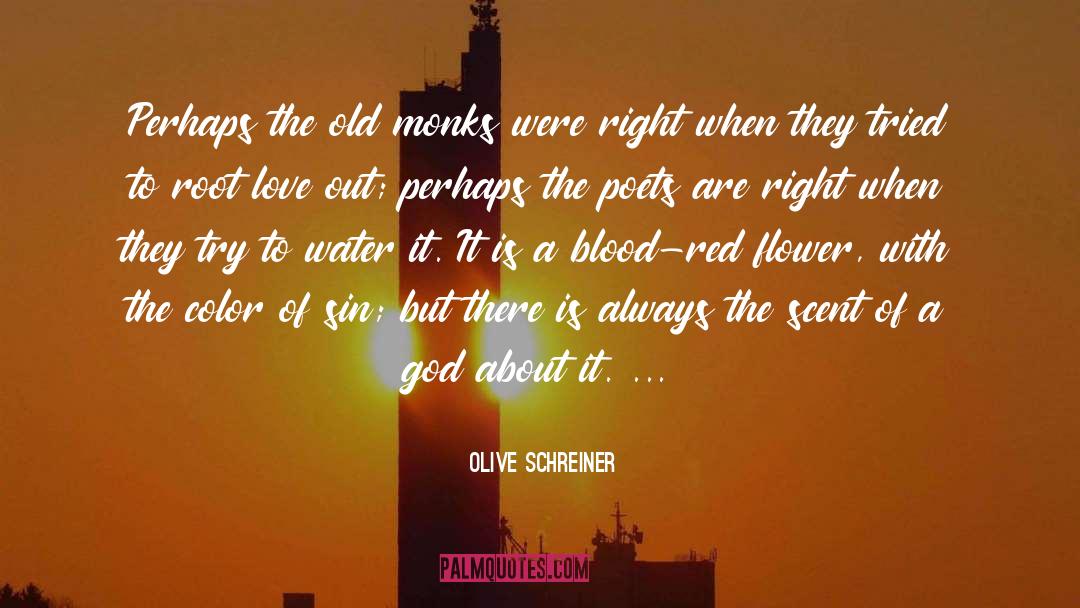 Olive Schreiner Quotes: Perhaps the old monks were