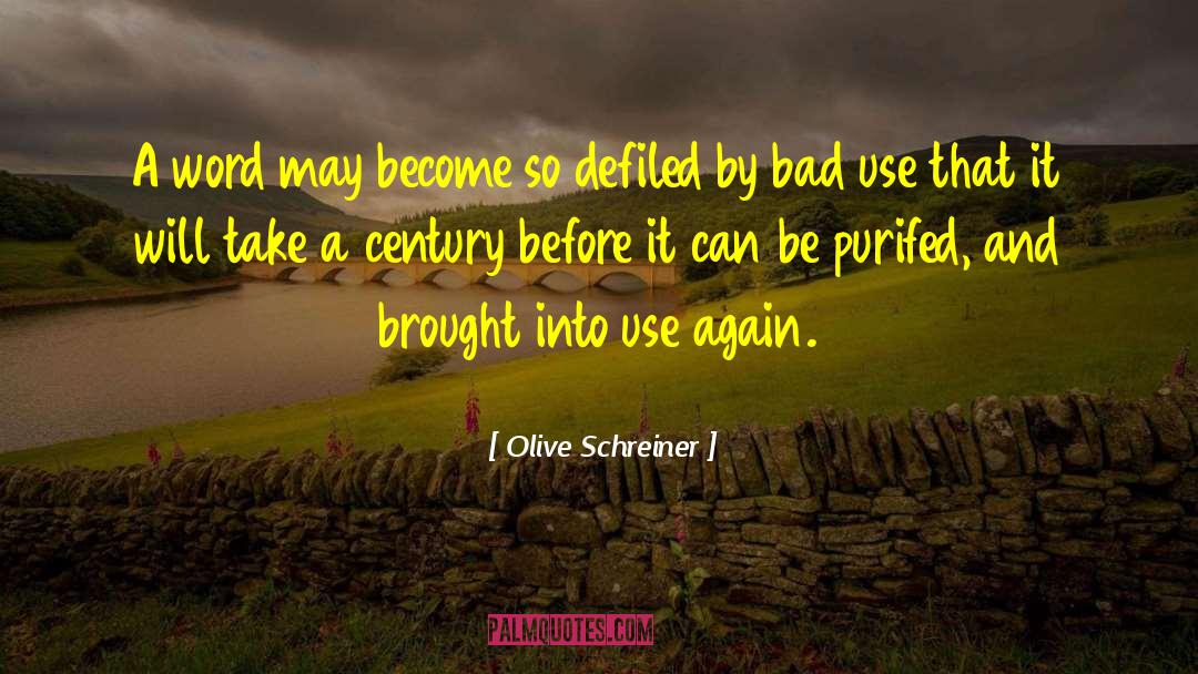 Olive Schreiner Quotes: A word may become so