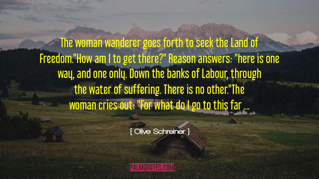 Olive Schreiner Quotes: The woman wanderer goes forth