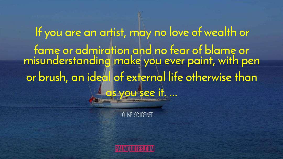 Olive Schreiner Quotes: If you are an artist,