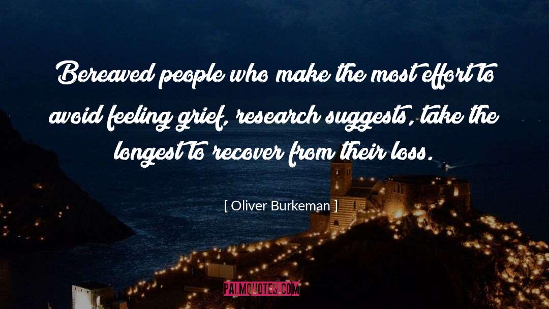 Oliver Burkeman Quotes: Bereaved people who make the