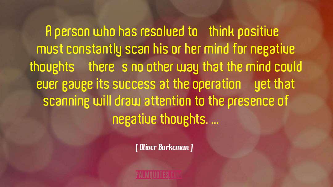 Oliver Burkeman Quotes: A person who has resolved